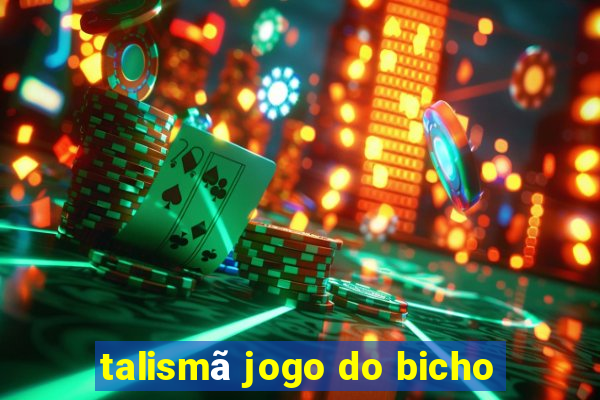 talismã jogo do bicho