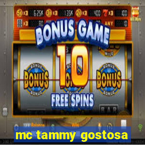 mc tammy gostosa