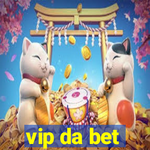 vip da bet