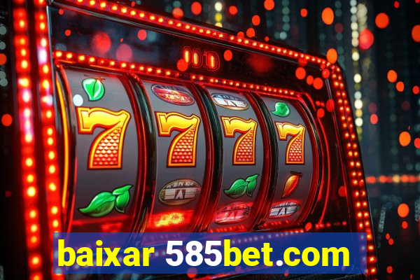 baixar 585bet.com