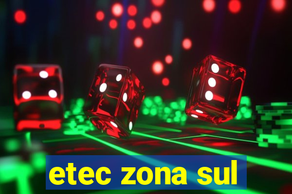 etec zona sul