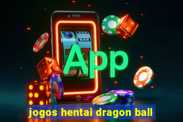 jogos hentai dragon ball