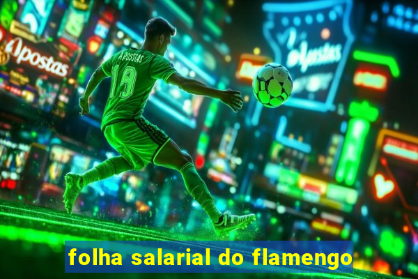 folha salarial do flamengo