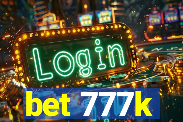 bet 777k