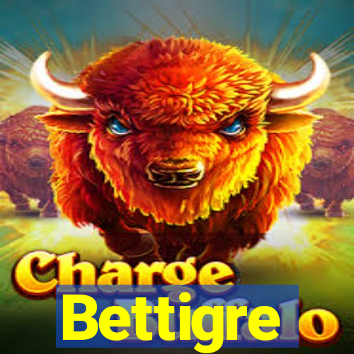 Bettigre