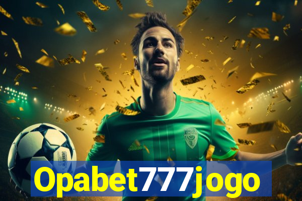 Opabet777jogo