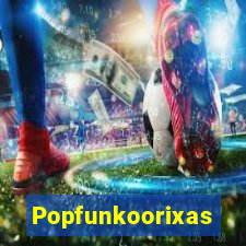 Popfunkoorixas