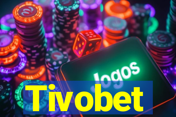 Tivobet