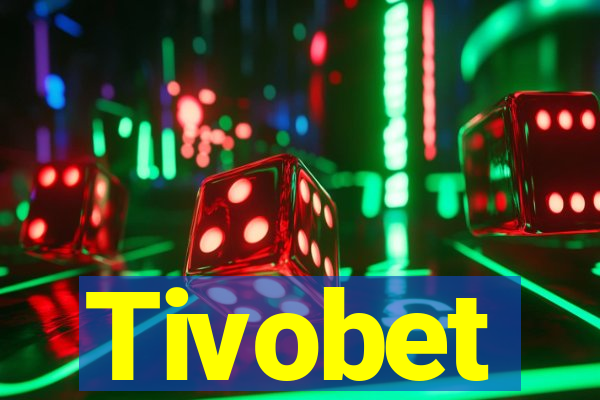 Tivobet