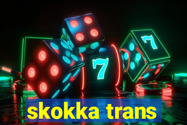 skokka trans