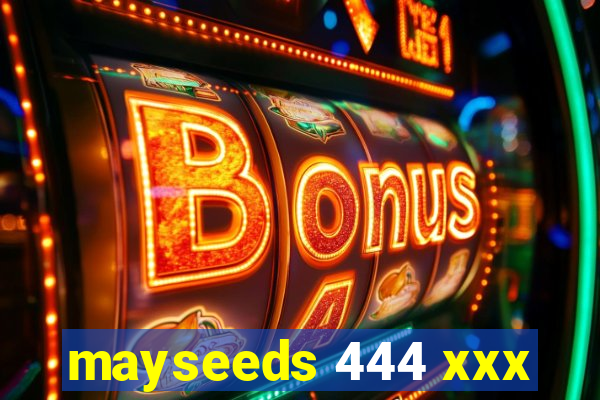 mayseeds 444 xxx