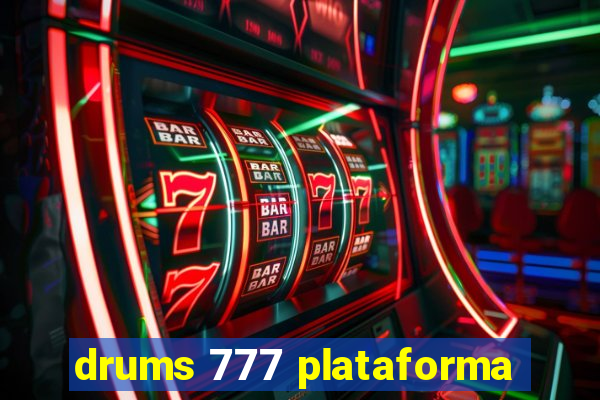 drums 777 plataforma