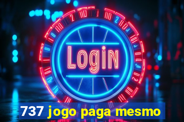 737 jogo paga mesmo