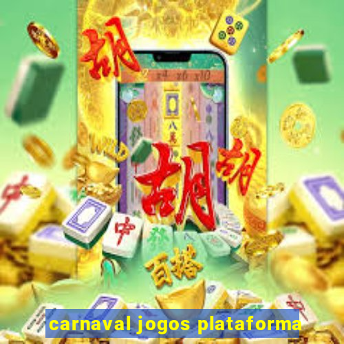 carnaval jogos plataforma