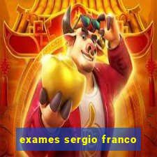 exames sergio franco