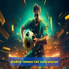 diablo immortal calculator