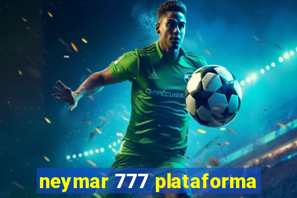 neymar 777 plataforma