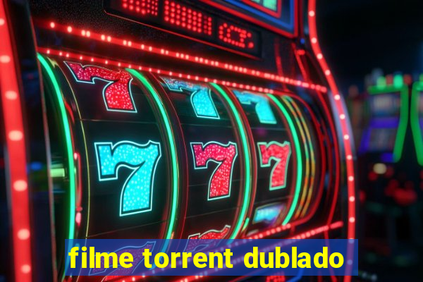 filme torrent dublado