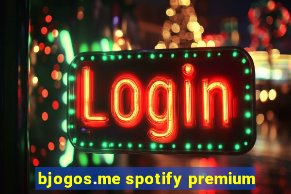 bjogos.me spotify premium