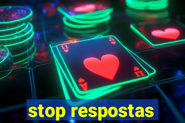 stop respostas