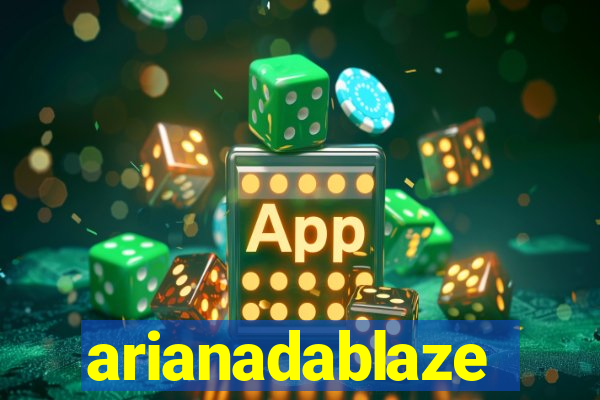 arianadablaze