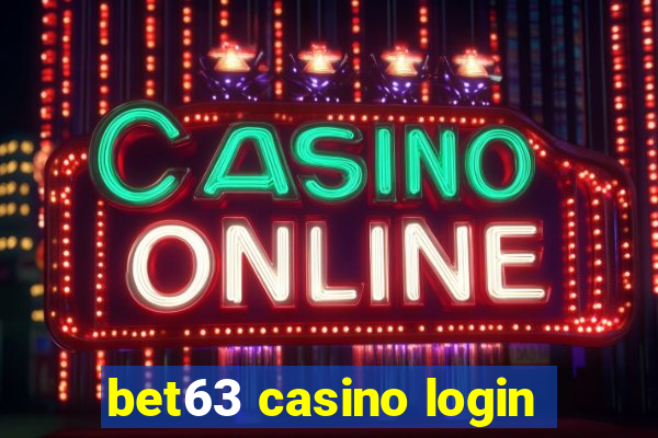 bet63 casino login