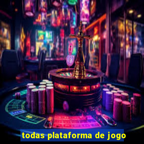 todas plataforma de jogo