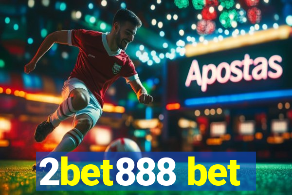 2bet888 bet