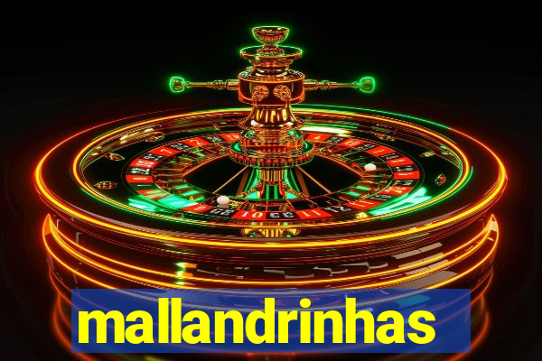 mallandrinhas