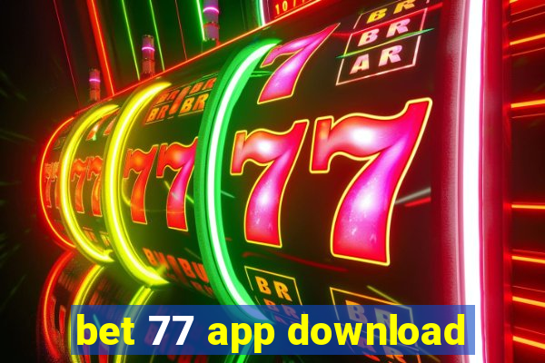 bet 77 app download