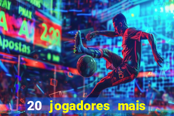 20 jogadores mais ricos do mundo