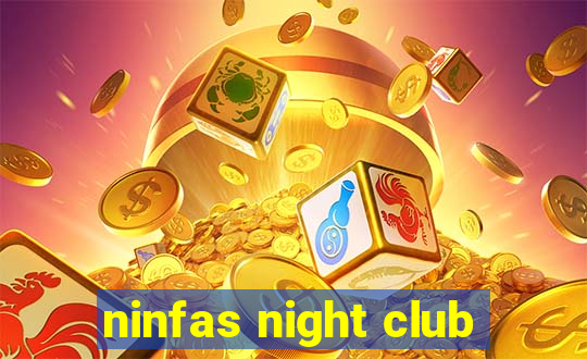 ninfas night club