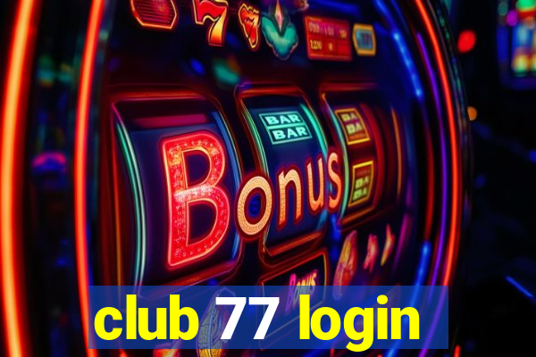 club 77 login