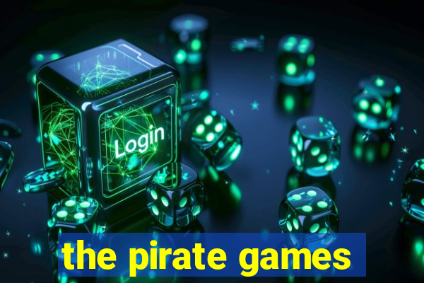 the pirate games