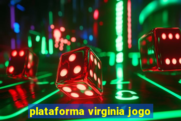 plataforma virginia jogo