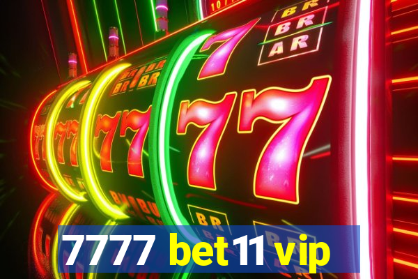 7777 bet11 vip