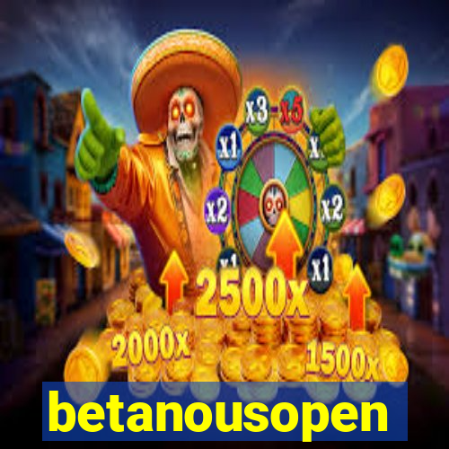 betanousopen