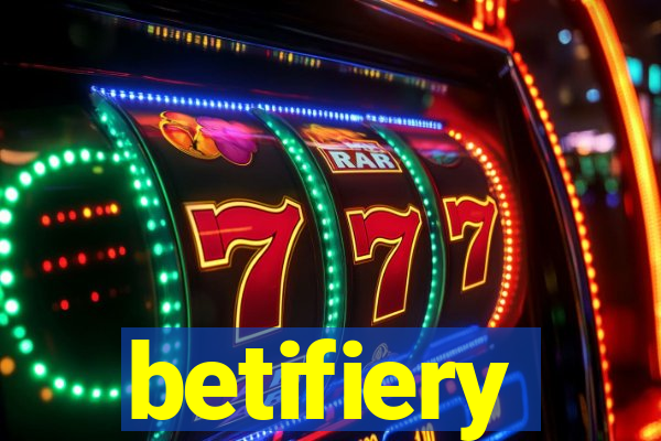 betifiery