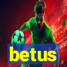 betus