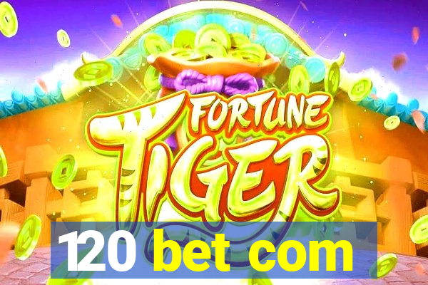 120 bet com