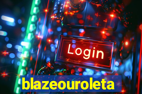 blazeouroleta