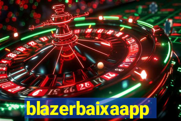 blazerbaixaapp