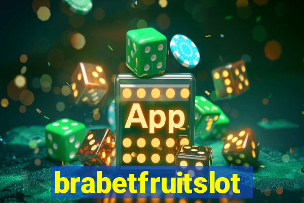 brabetfruitslot