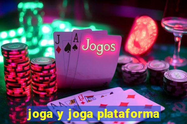 joga y joga plataforma