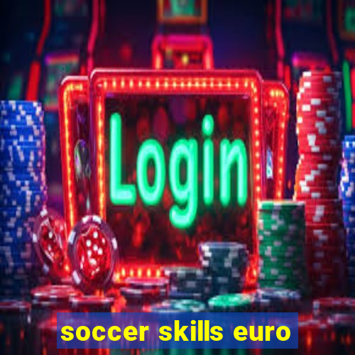 soccer skills euro