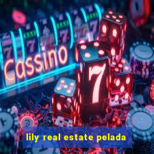 lily real estate pelada