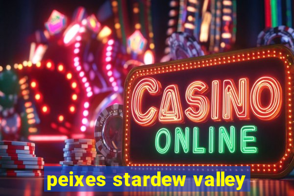 peixes stardew valley