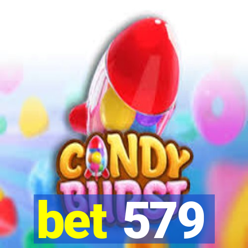 bet 579