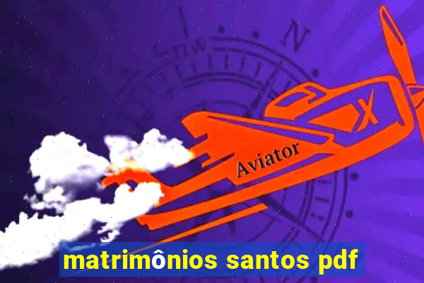 matrimônios santos pdf