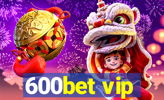 600bet vip